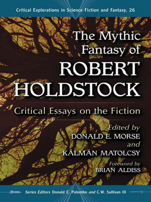 Title details for The Mythic Fantasy of Robert Holdstock by Donald E. Morse - Available